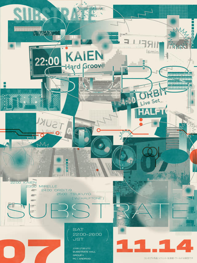 看板の写真と文字を同じ3色のインクで刷った一枚。SUBSTRATE Vol.07、11月14日(土)22:00〜26:00、KAIEN、MIRELLE、ORBIT/9、TSUKUYO、VJ HALFTONE